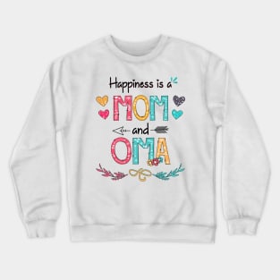 Happiness Is A Mom And Oma Wildflower Happy Mother's Day Crewneck Sweatshirt